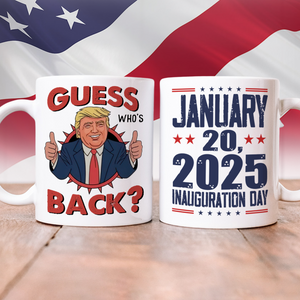 Guess Who's back Funny Trump President 47th Inauguration Day 2025 White Mug CH07 67230