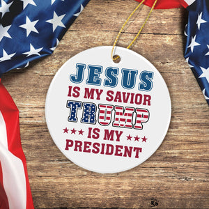 Jesus Is My Savior, Trump Is My President Patriots Ceramic Ornament LM32 65001