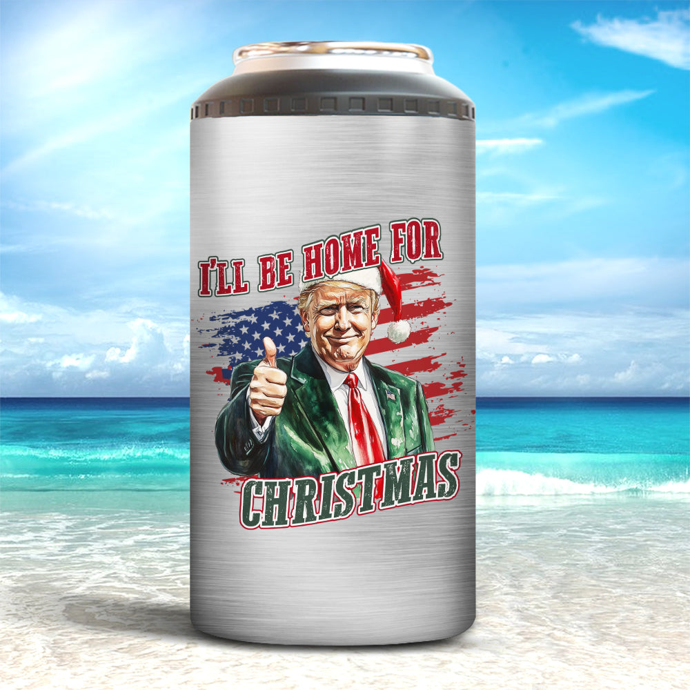 Trump I'll Be Home for Christmas - Trump With US Flag Can Cooler Tumbler HA75 63718