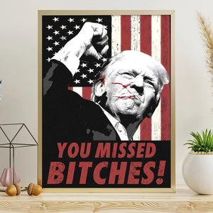 You Missed Bitches Trump Shot 2024 Election Poster HO82 63200