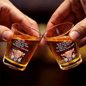 Trump You Are a Great Person Shot Glass Gift for Husband, Wife, Boyfriend, Girlfriend CH07 67262