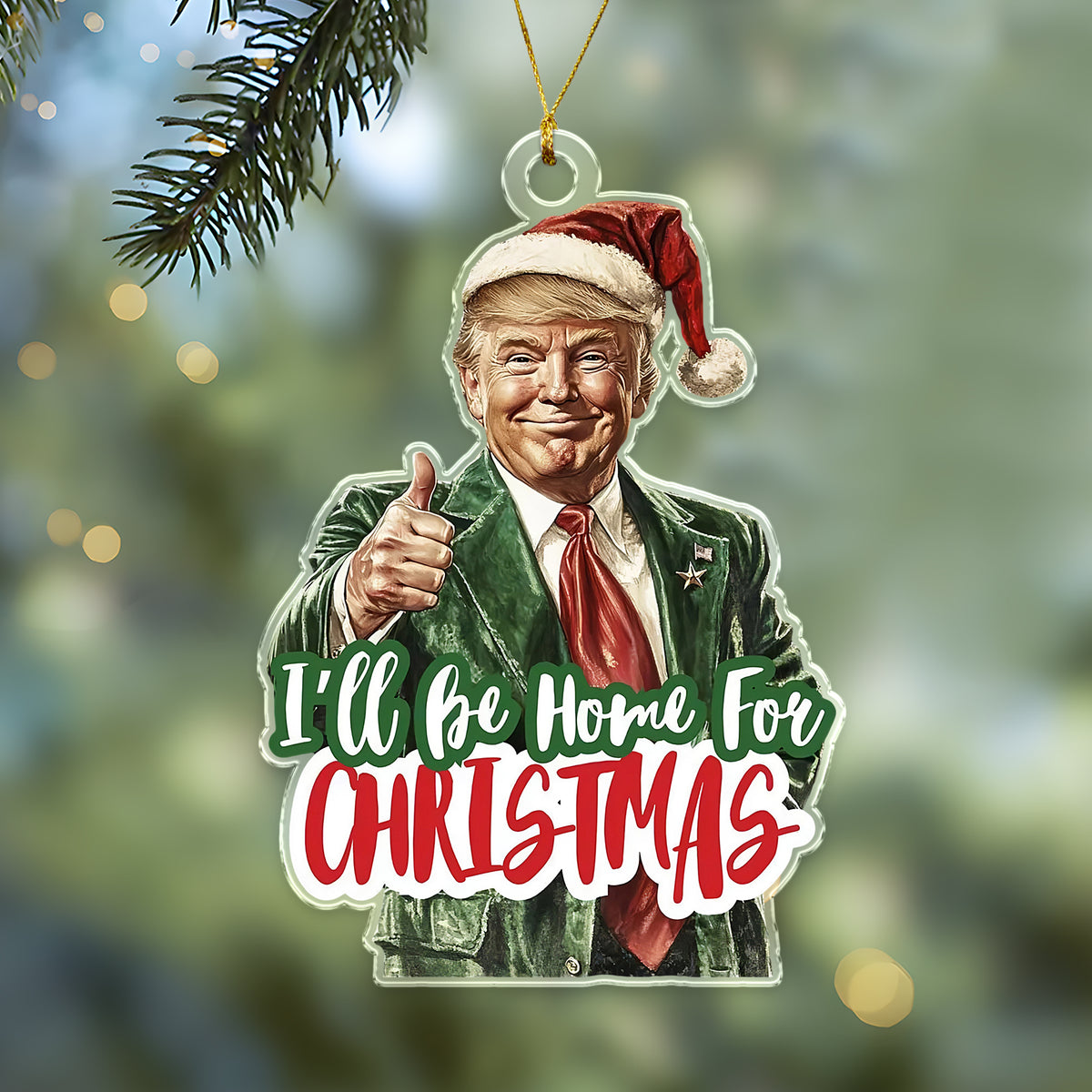 I'll Be Home for Christmas Ornament, Christmas Donald Trump Acrylic Ornament HA75 63790