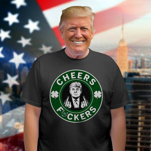 Cheers Fcker Donald Trump Patrick's Day Shirt TH10 64361