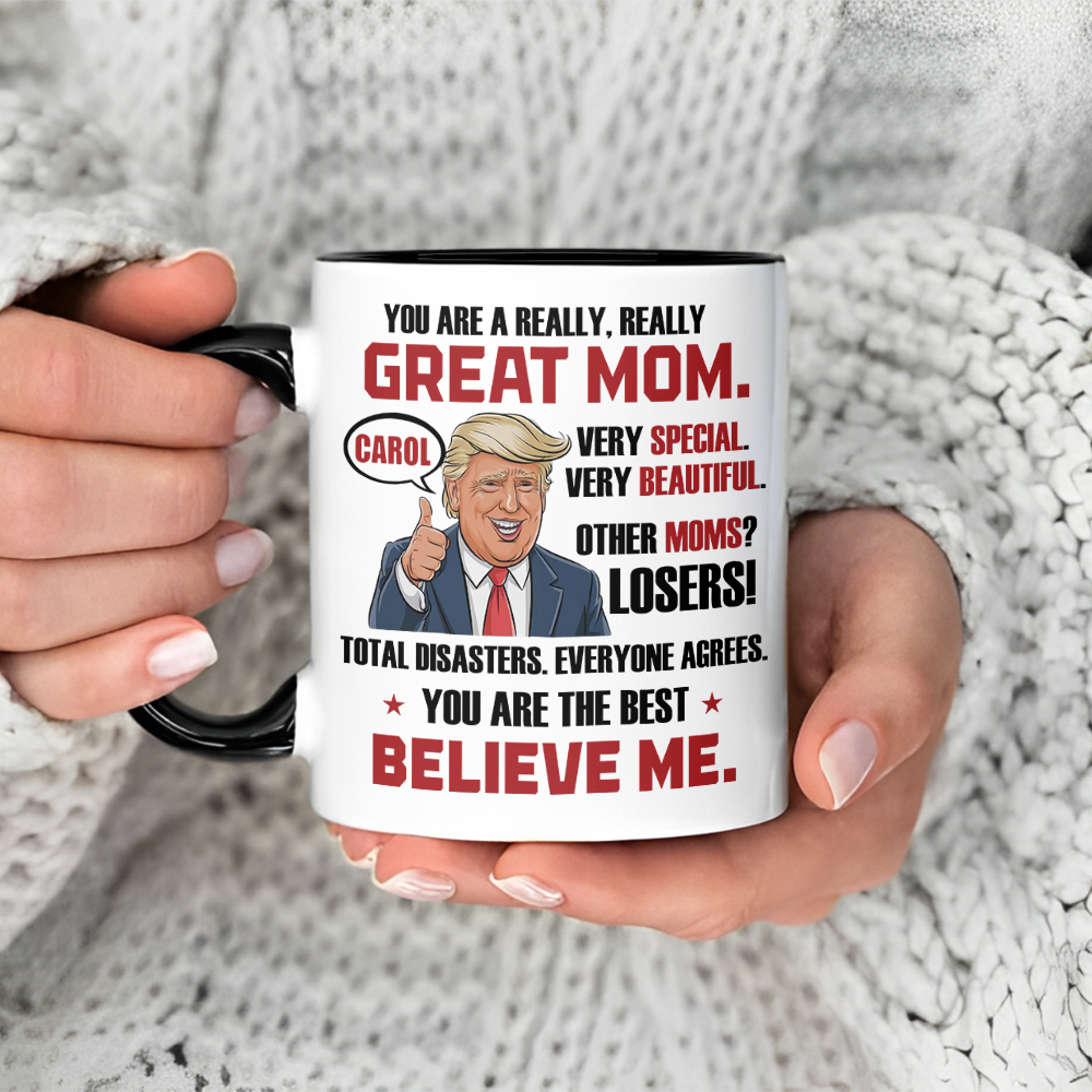 Trump Mom You're Great Mom From Daughter Accent Mug For Mother's Day LM32 65273