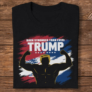 Back Stronger Than Ever Trump 2024 Shirt TH10 62839