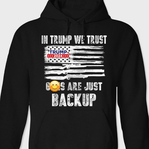 In Trump We Trust G** Are Just Backup Dark Shirt T286 62457