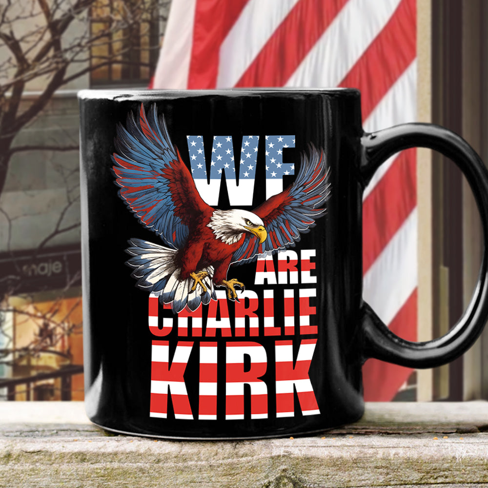 We Are Charlie Kirk America Eagle Patriot Memorial Black Mug LM32 65509