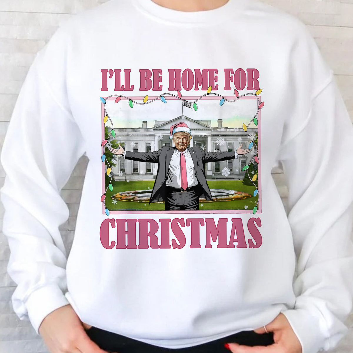 I'll Be Home For Christmas Donald Trump Sweatshirt HO82 65226