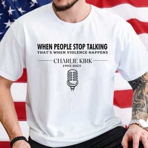 When People Stop Talking That When That's When Violence Happens Bright Shirt LM32 65429