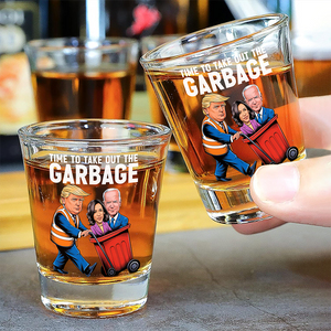 Time To Take Out The Garbage Trump 2024 Patriotic Shot Glass LM32 63881