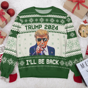 Love For Our Country Is What Matters Most - I'll Be Back Trump Ugly Sweater LM32 63685