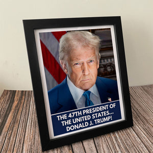 Donald Trump is 47th President of the United States Picture Frame HA75 64320