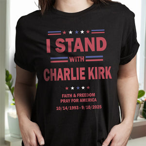 I Stand With Charlie Kirk, Faith & Freedom Dark Shirt LM32 65483