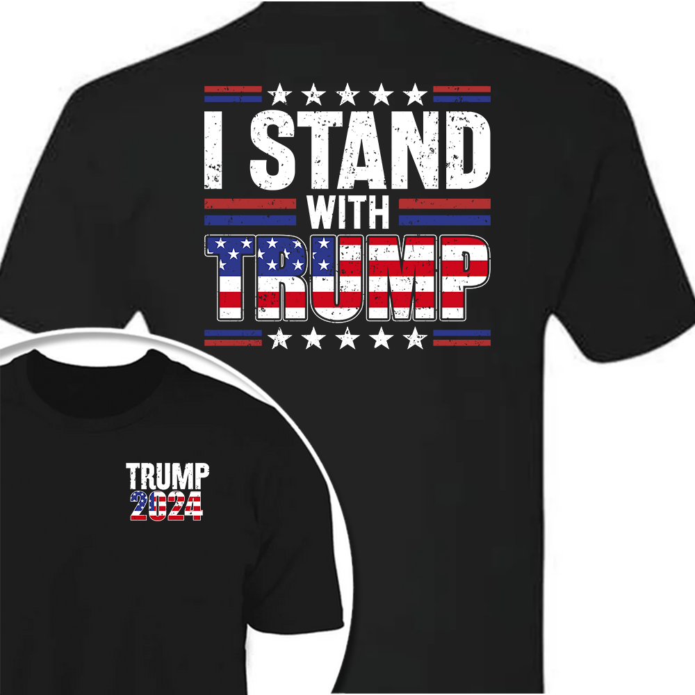 I Stand With Trump Front And Back Shirt K228 62445