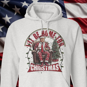 Trump I'll Be Home for Christmas - Christmas Shirt HA75 63598