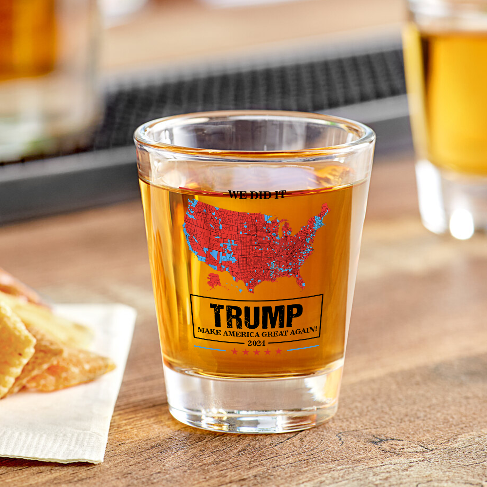 We Did It Trump Make America Great Again Shot Glass HA75 64002