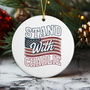 Stand With Charlie Kirk - Great American Patriot Ceramic Ornament LM32 65513