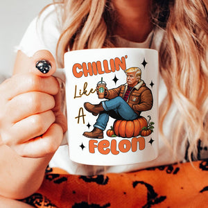 Chilling Like A Felon Trump Halloween Gift White Mug HO82 63374