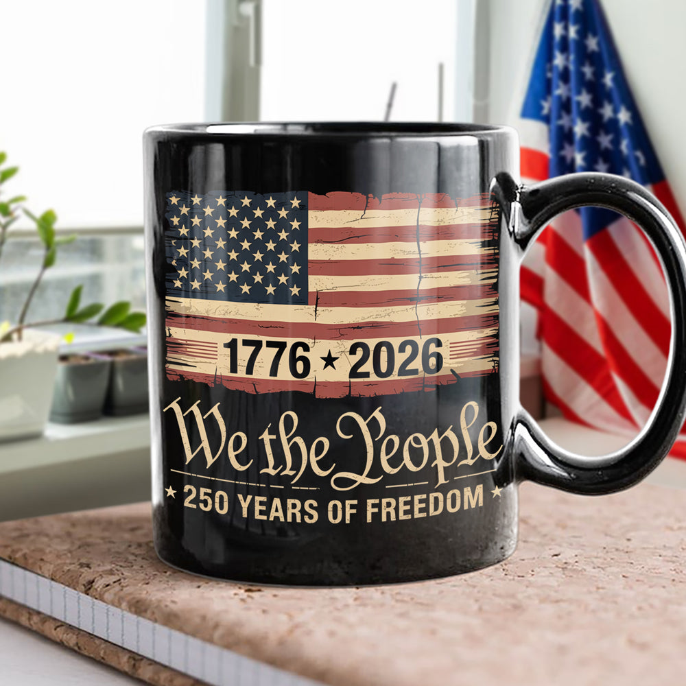 America 250th Birthday US Flag 250 Years We The People Black Mug HO82 894624