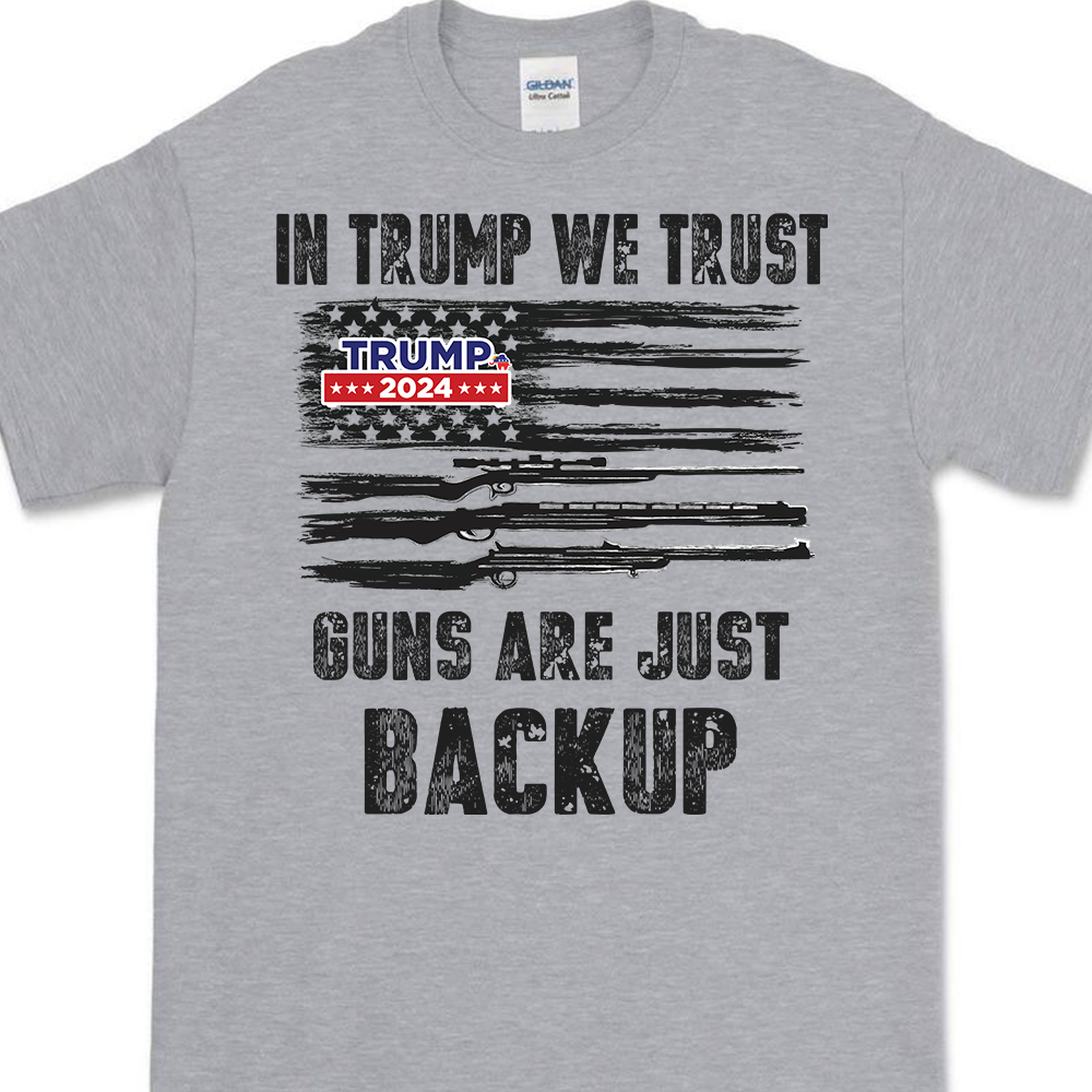 In Trump We Trust G** Are Just Backup Bright Shirt T286 62459