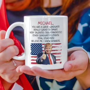 Personalized Trump Graduation You Are A Great Graduate White Mug LM32 65239