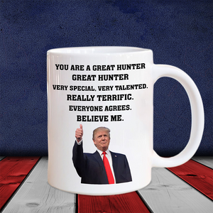 You Are A Great Hunter Mug TH10 64137