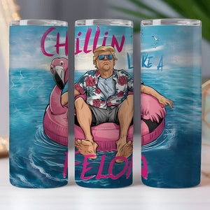 Chillin Like A Felon Summer 2024 Trump President Skinny Tumbler DM01 62905