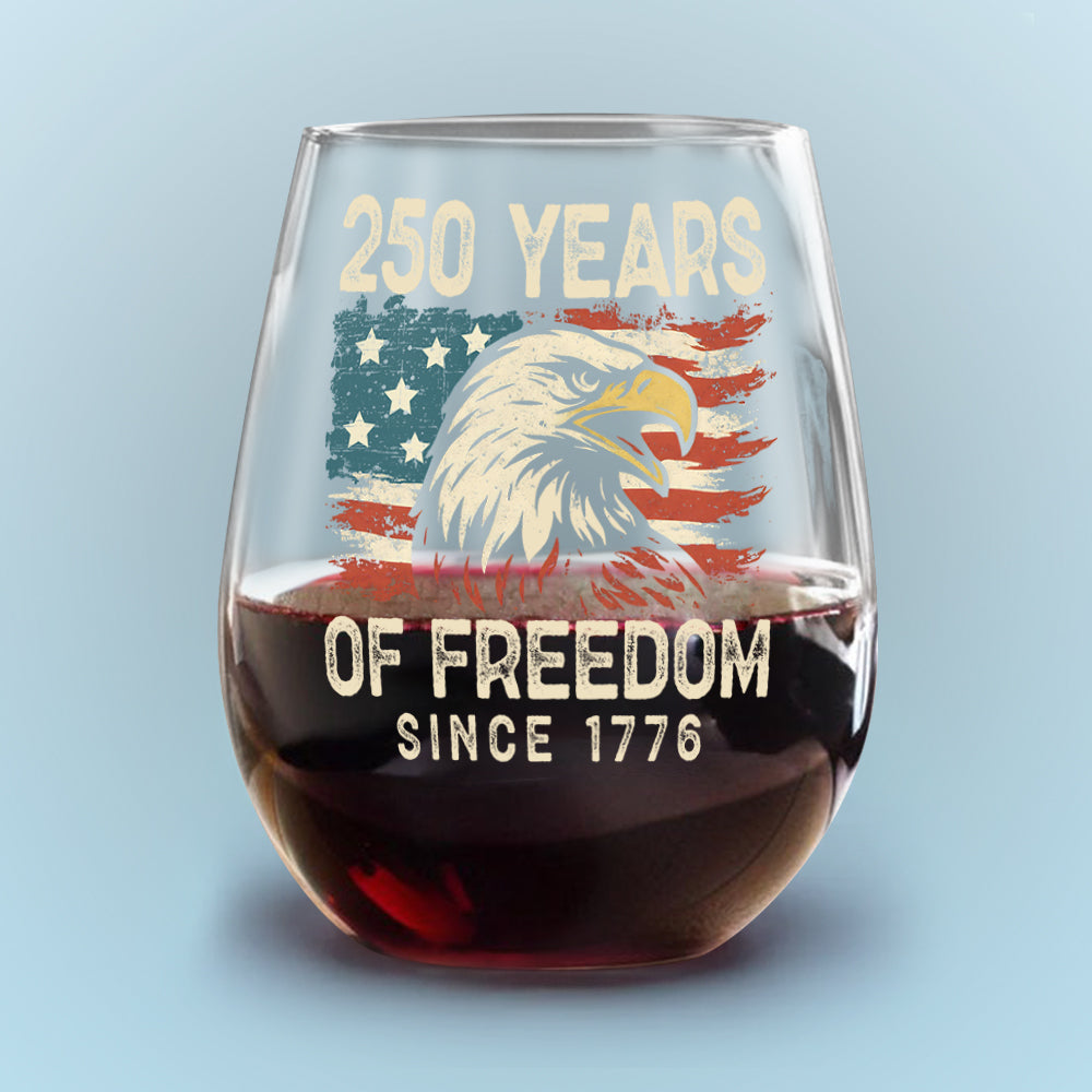 250 Years Of Freedom Since 1776 USA Bald Eagle America Flag Wine Glass HA75 897378