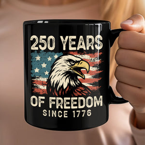 250 Years Of Freedom Since 1776 USA Bald Eagle America Flag Black Mug HA75 897370