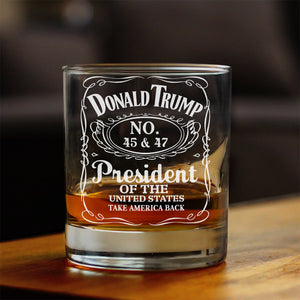 Donald J. Trump 45 & 47 President Of The United States Whisky Glass HA75 67026