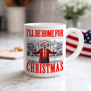 Bring Home the Holiday Cheer - I'll Be Home For Christmas Trump Mug HA75 63667