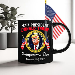 47th President Donald Trump Inauguration Day January 20th 2025 Black Mug HO82 65644