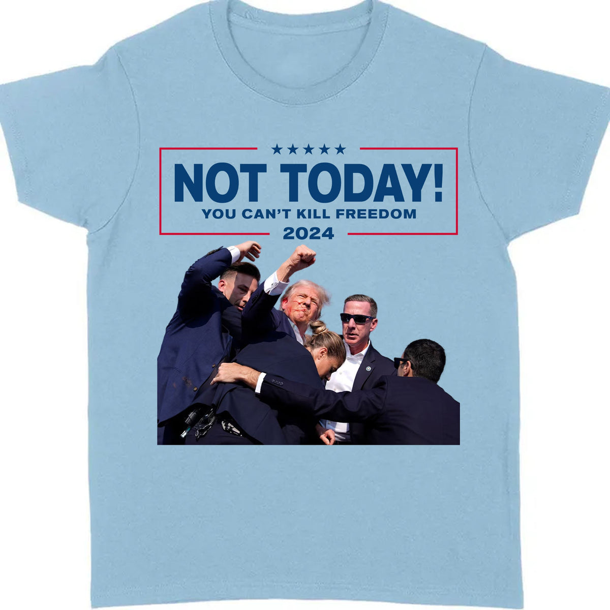 Not Today You Can't K**l Freedom | Trump Fi**t Shirt | Donald Trump Shirt Bright C1109 - GOP