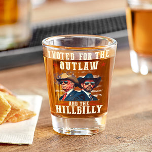 I'm Voting For The Outlaw And The Hillbilly Trump Vance Shot Glass HA75 67016