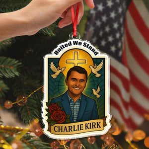 United We Stand Charlie Kirk Tribute Memorial Acrylic Ornament LM32 65589