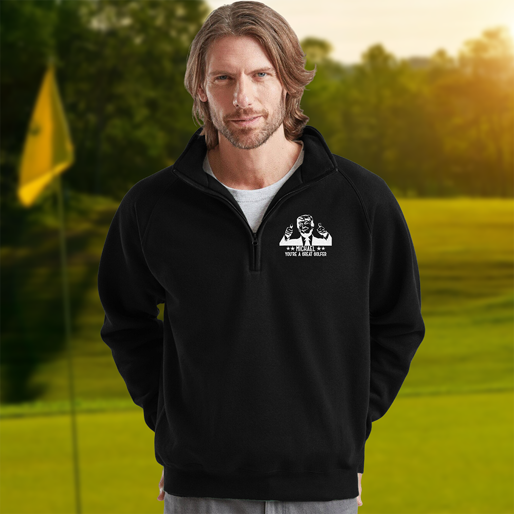 Personalized Trump You're A Great Golfer Embroidered Zip Sweater For Golf Player TH10 898167