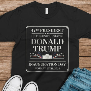 47th President Of The United States Donald Trump Inauguration Day Dark Shirt HO82 65194