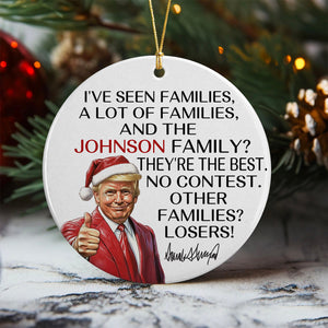 Personalized Gift Funny Trump Christmas I've Seen Families Ceramic Ornament LM32 65063