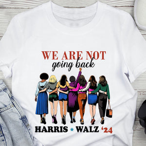 We Are Not Going Back Harris Walz 2024 Bright Shirt HO82 65150