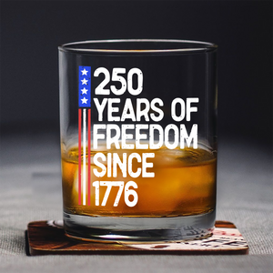250 Years Of Freedom 250th Birthday America Flag 4th Of July Whiskey Glass HO82 894798