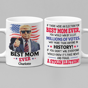 Best Mom/Dad/Grandma/Grandpa Ever Personalized White Mug Funny Trump HA75 64360