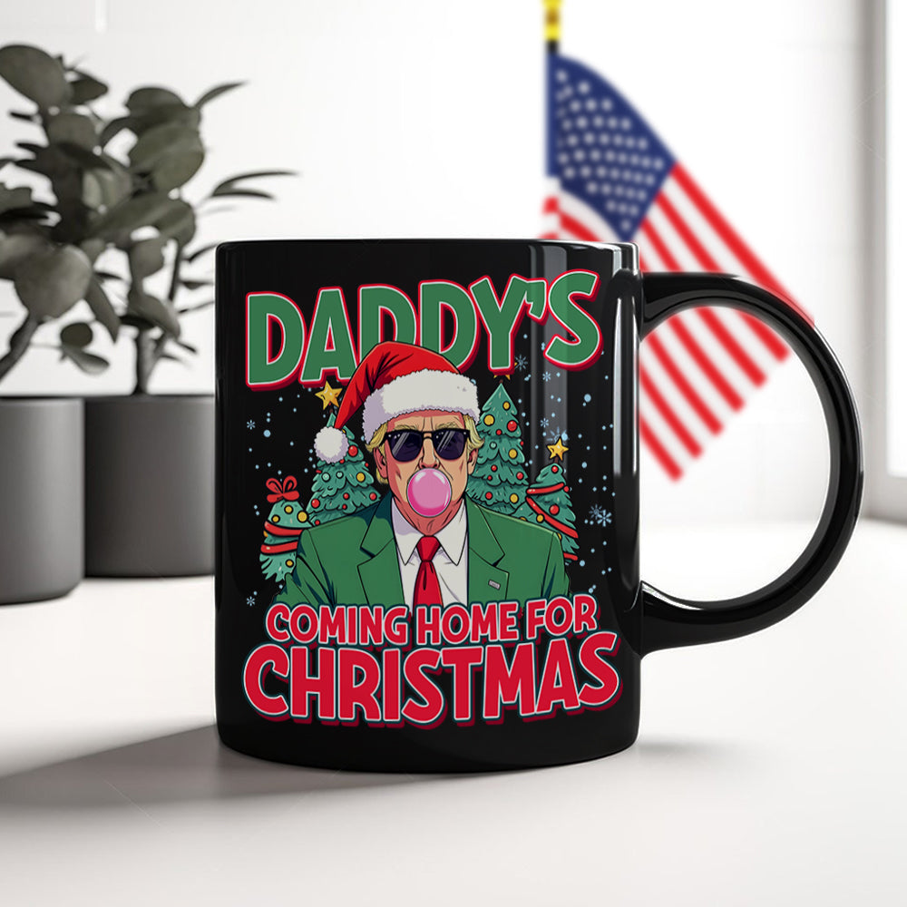 Daddy's Coming Home For Christmas Donald Trump Black Mug TH10 64069