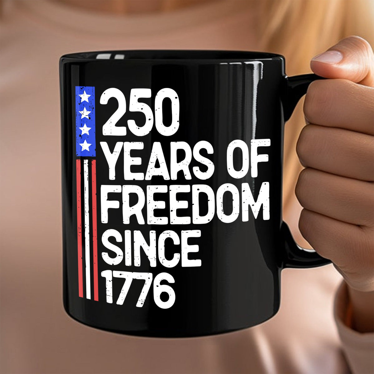 250 Years Of Freedom 250th Birthday America Flag 4th Of July Black Mug HO82 894808