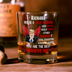 You're a Great Person Funny Trump Whiskey Glass Gift For Wife, Husband, Boyfriend, Girlfriend CH07 67270