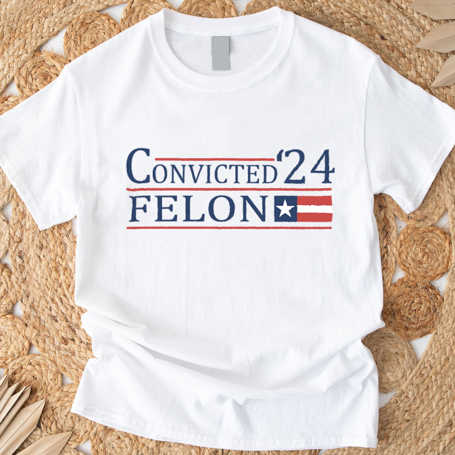 Convicted Felon 24 With America Flag Bright Shirt HO82 62706