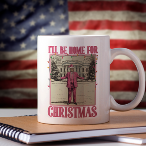 Personalized Christmas Gift Funny Trump I'll be home Mug HA75 63621