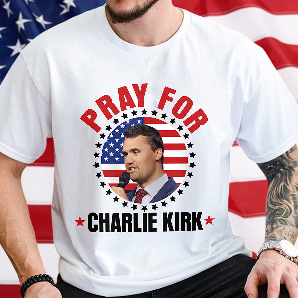 Pray for Charlie Kirk Bright Shirt HA75 64446