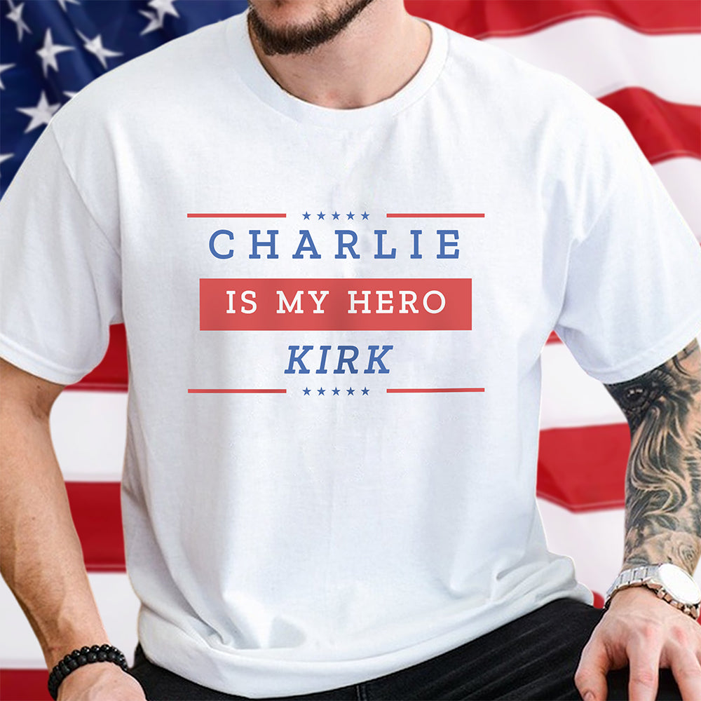 Charlie Kirk Is My Hero Make America Great Again Bright Shirt HO82 65850