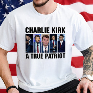 Charlie Kirk A True Patriot Bright Shirt HO82 65890