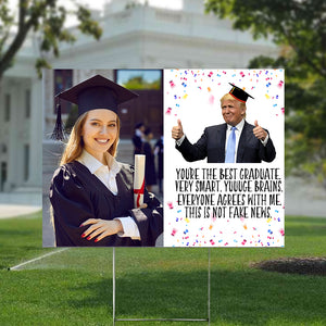 Donald Trump Said You Are The Best Graduate Yard Sign TH10 64337